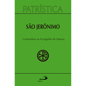 Patrística - Comentário ao Evangelho de Mateus - Vol. 44