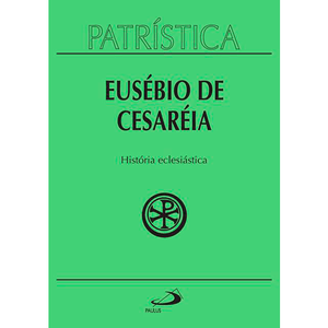 Patrística - História Eclesiástica - Vol. 15