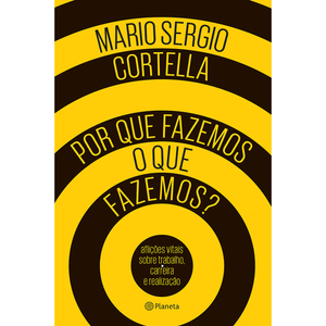 Por que fazemos o que fazemos?