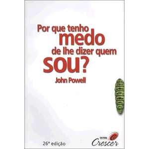 Por que Tenho Medo de Lhe Dizer Quem Sou?