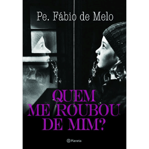Quem me roubou de mim?