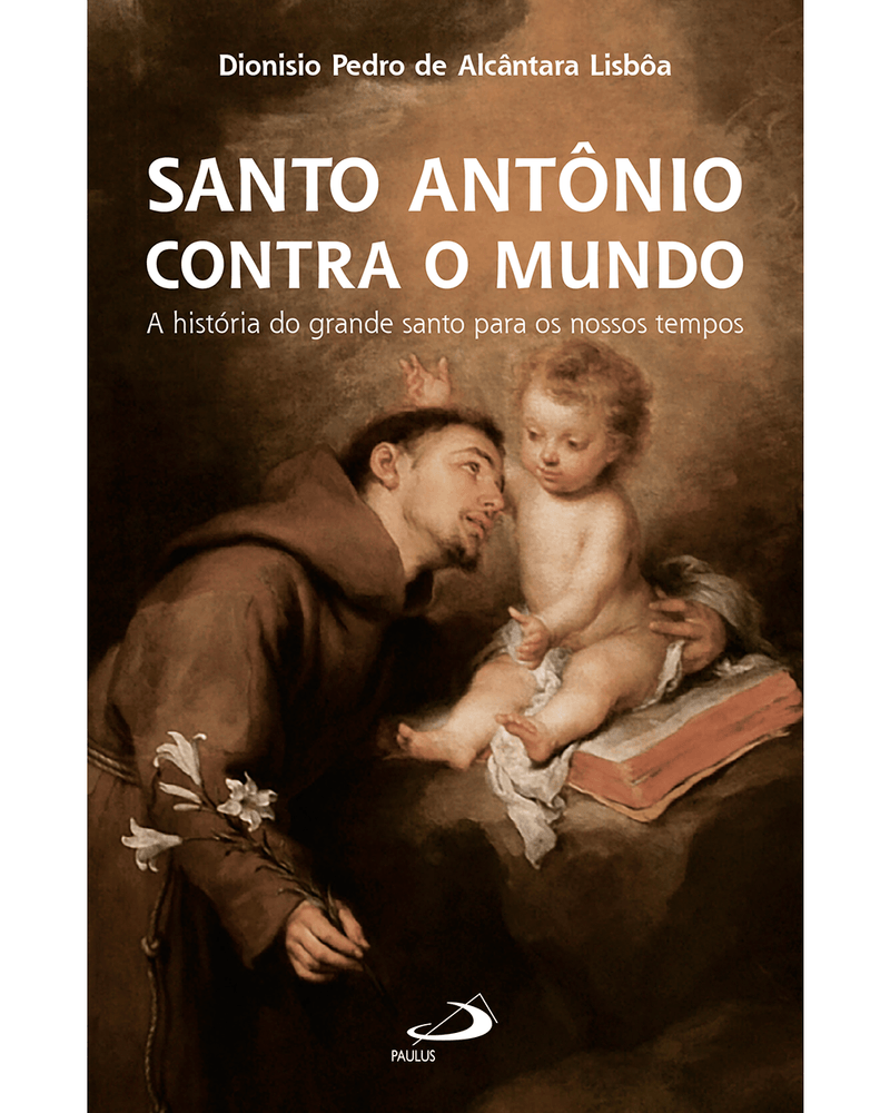 santo-antonio-contra-o-mundo-a-historia-do-grande-santo-para-os-nossos-tempos-Main