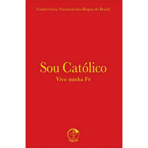 Sou Católico - Vivo minha Fé