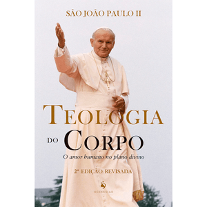 Teologia do corpo: O amor humano no plano divino