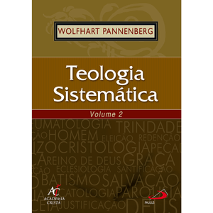 Teologia Sistemática - volume 2