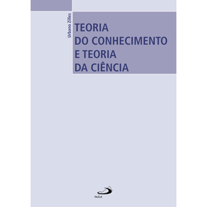 Teoria do conhecimento e teoria da ciência