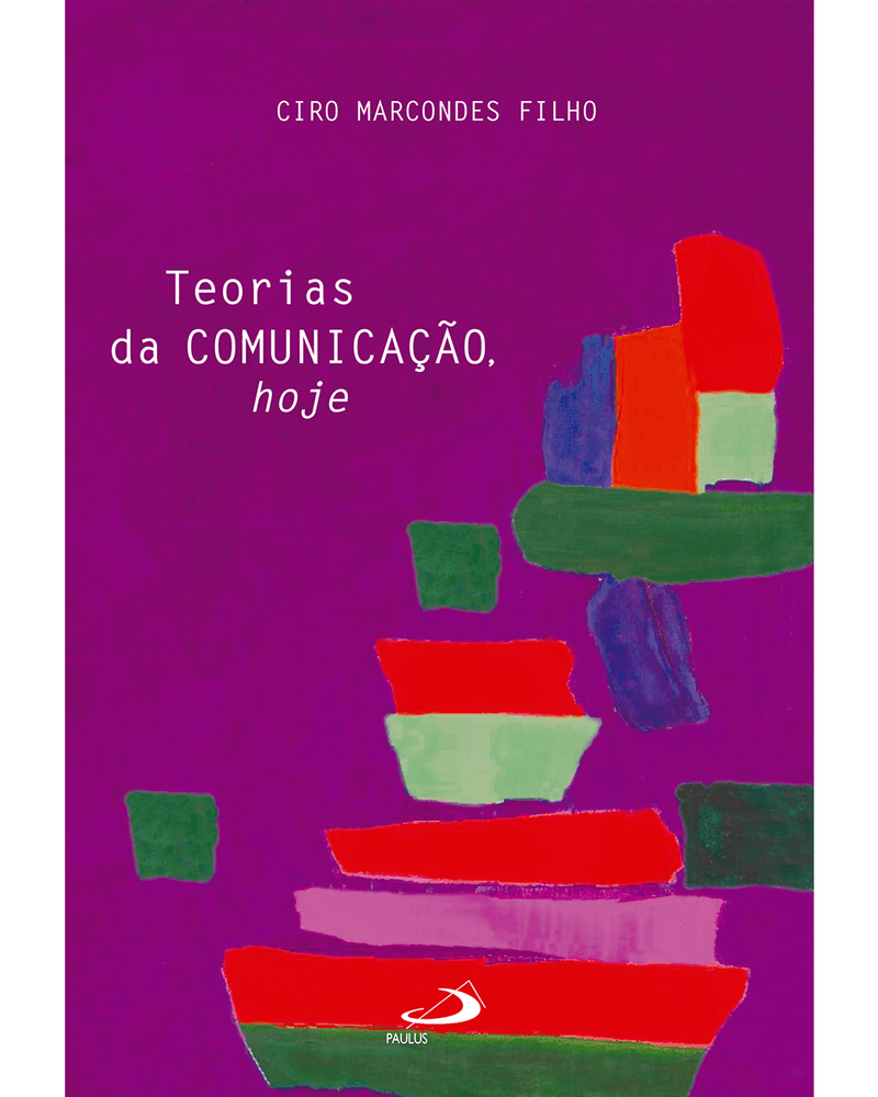 Teorias Da Comunicação Hoje - Paulus Editora