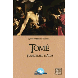 Tomé: Evangelho e Atos