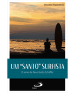 um-santo-surfista-o-servo-de-deus-guido-shaffer-todas-as-nossas-acoes-devem-visar-o-amor-de-deus-Main