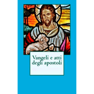 Vangeli e Atti Degli Apostoli