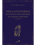 visita-aos-enfermos-guia-pratico-para-ministros-da-sagrada-comunhao-Main