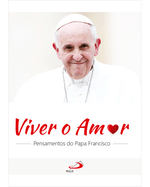 viver-o-amor-pensamentos-do-papa-francisco-Main