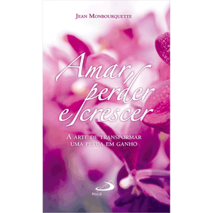Amar, perder e crescer