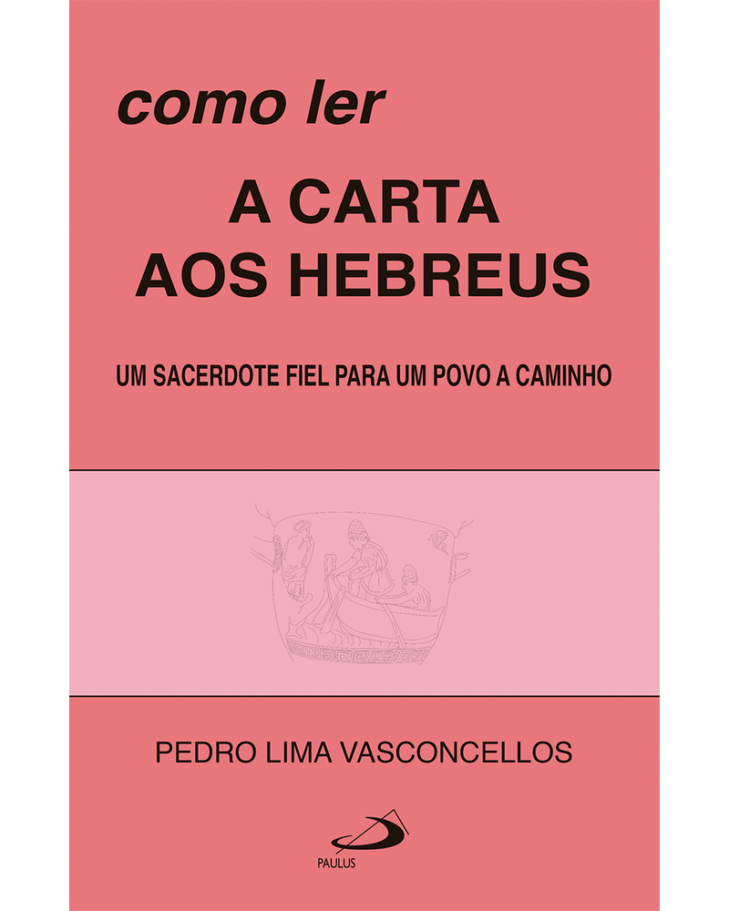 como-ler-a-carta-aos-hebreus-um-sacerdote-fiel-para-um-povo-a-caminho-Main