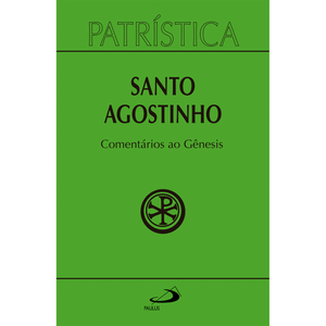 Patrística - Comentário ao Gênesis - Vol. 21