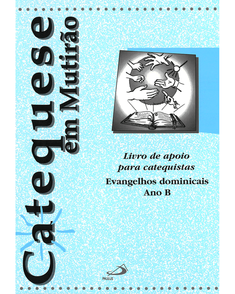 catequese-em-mutirao-ano-b-livro-de-apoio-para-catequistas-evangelhos-dominicais-Main