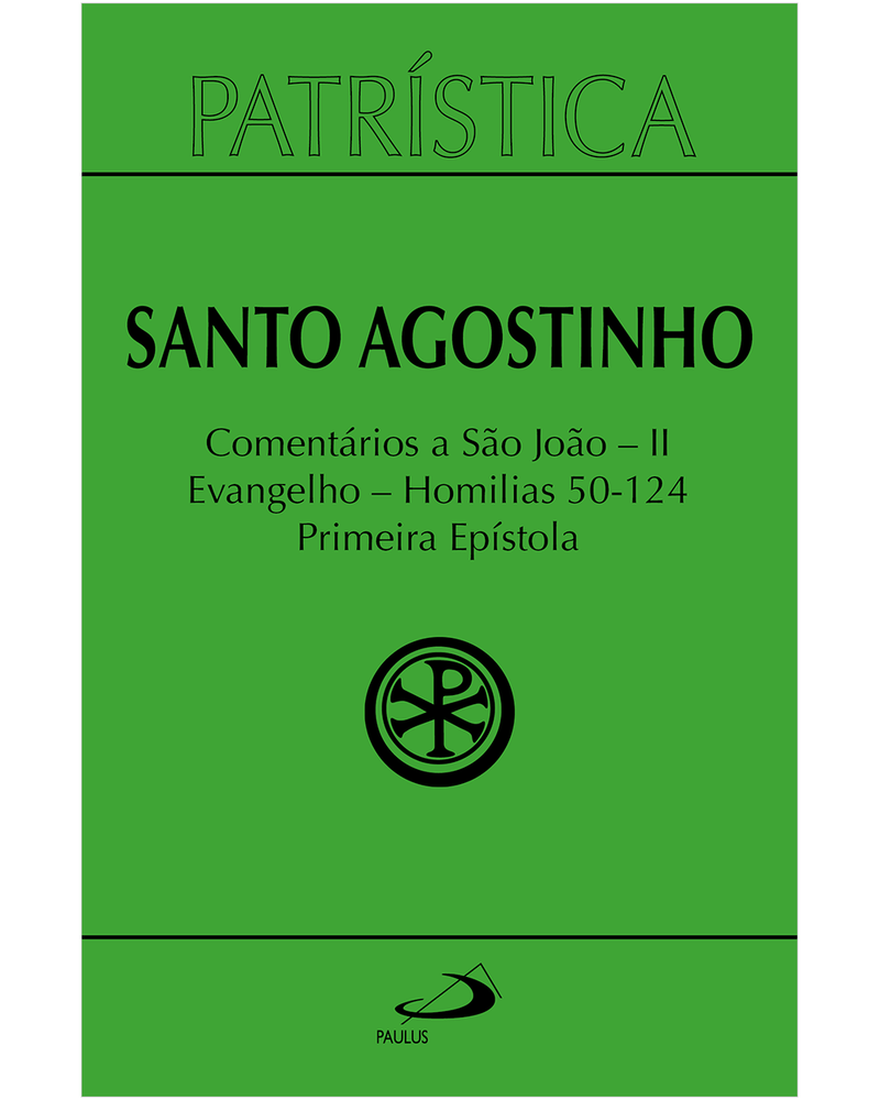 patristica-comentarios-a-sao-joao-ii-evangelho-homilias-50124-primeira-epistola-vol-472-Main