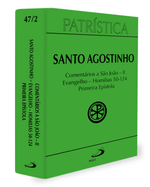 patristica-comentarios-a-sao-joao-ii-evangelho-homilias-50124-primeira-epistola-vol-472-Sec