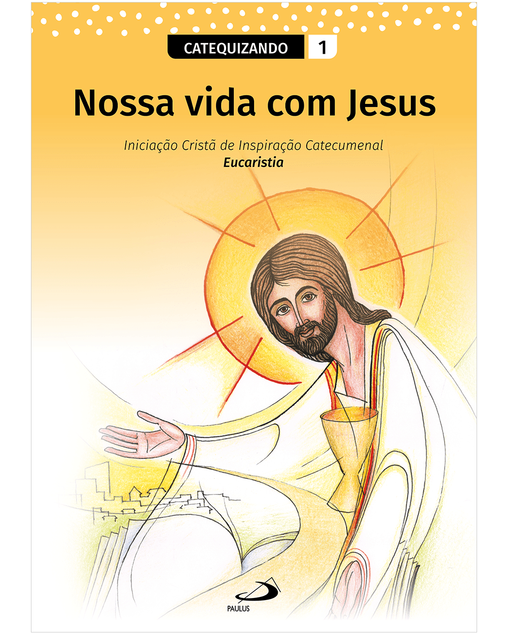 Nossa Vida com Jesus - Catequizando - Vol I - Paulus Editora