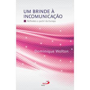 Um Brinde a Incomunicação