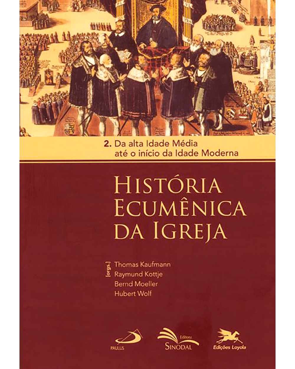 História Ecumenica Da Igreja 2 Da Alta Idade Média Até O Início Da