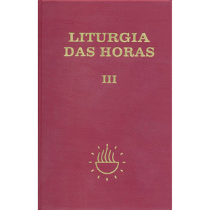 Liturgia das horas - volume III - Zíper - Tempo comum - semanas - 1º a 17º