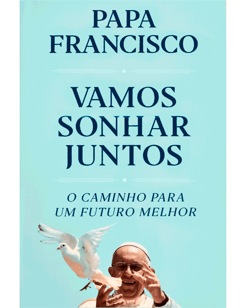 vamos-sonhar-juntos-o-caminho-para-um-futuro-melhor-Main