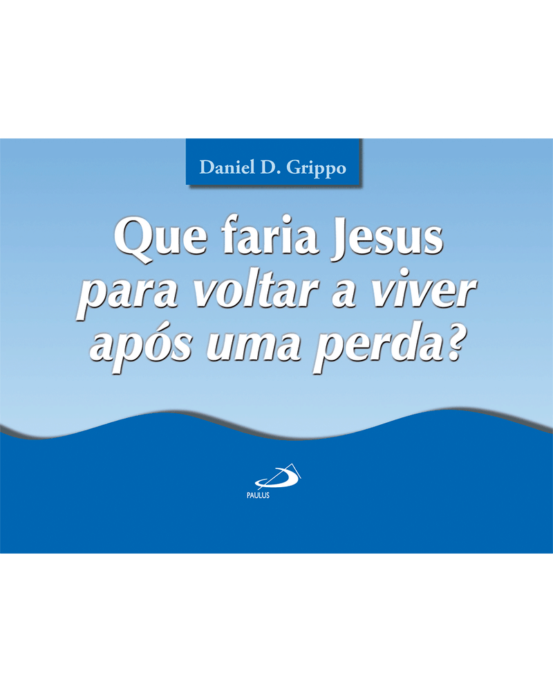 que-faria-jesus-para-voltar-a-viver-apos-uma-perda-Main