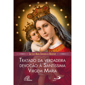 Tratado da Verdadeira Devoção à Santíssima Virgem Maria