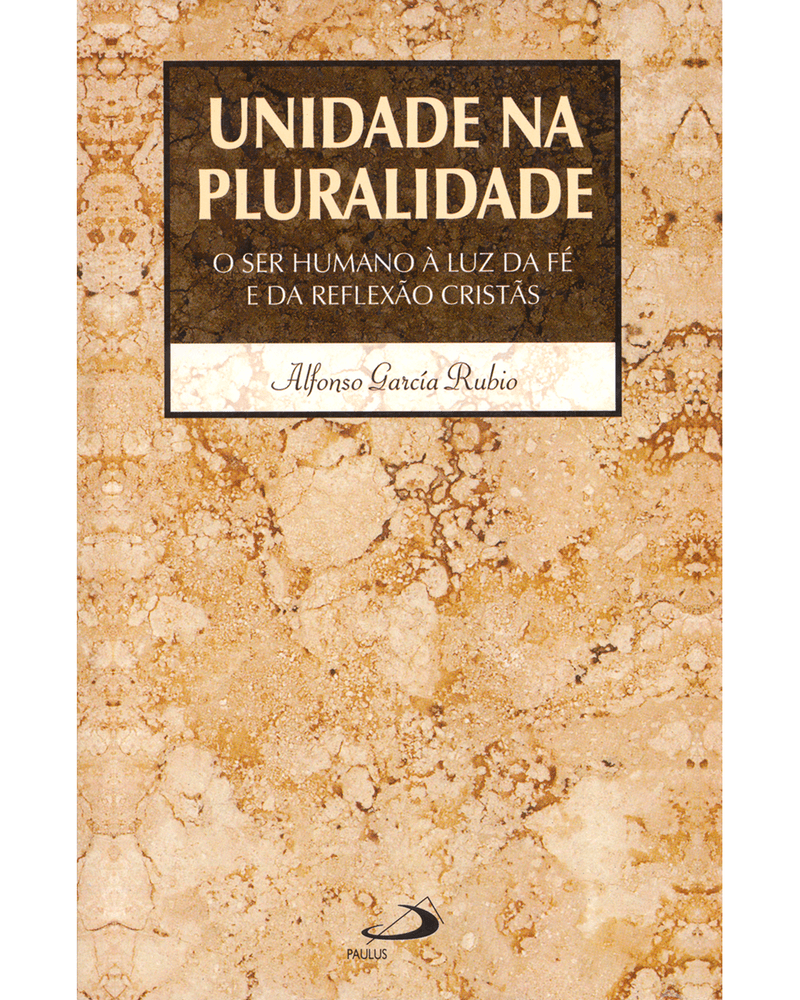 unidade-na-pluralidade-o-ser-humano-a-luz-da-fe-e-da-reflexao-cristas-Main