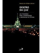 dentro-da-luz-um-itinerario-para-compreender-a-mensagem-de-fatima-Main