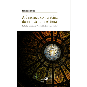 A Dimensão Comunitária do Ministério Presbiteral