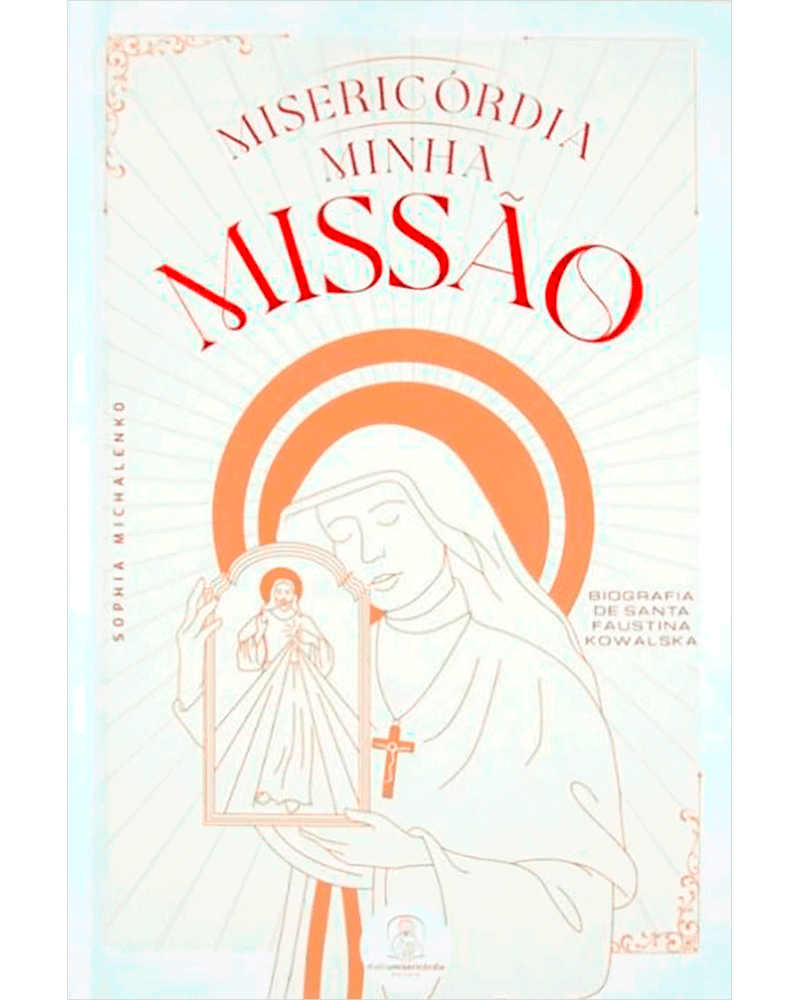 misericordia-minha-missao-biografia-de-santa-faustina-kowalska-Main