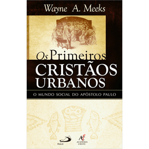 Os Primeiros Cristãos Urbanos