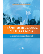 transitos-religiosos-cultura-e-midia-a-expansao-neopentecostal-Main