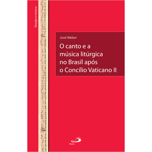 O Canto e a Música Litúrgica no Brasil Após o Concílio Vaticano II