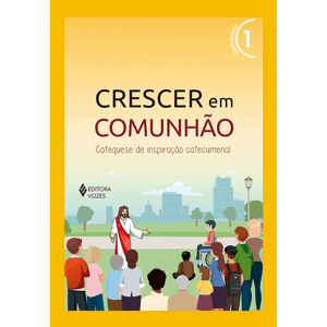 Crescer em Comunhão Vol. 1 - Catequista