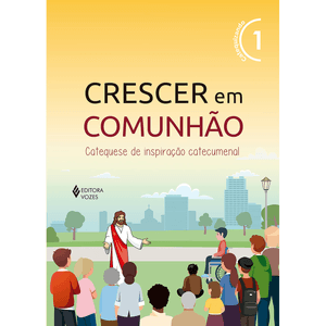 Crescer em Comunhão Vol. 1 Catequizando