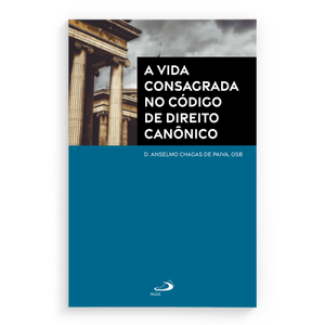 A Vida Consagrada no Código de Direito Canônico