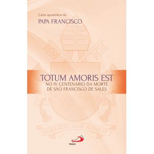 Carta Apostólica - Totum Amoris Est