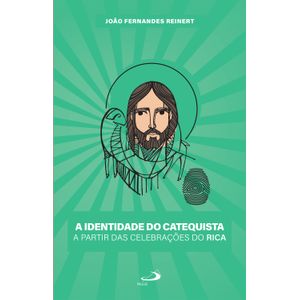 A Identidade do Catequista a partir das Celebrações do RICA