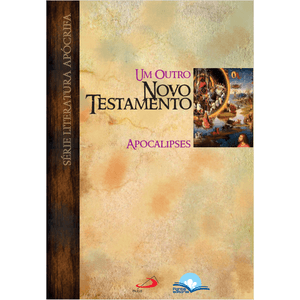 Um Outro Novo Testamento - Apocalipses