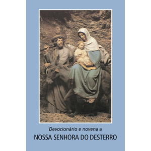 Devocionário e Novena a Nossa Senhora  do Desterro