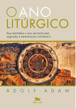 o-ano-liturgico-sua-historia-e-seu-significado-segundo-a-renovacao-o-liturgica-Main