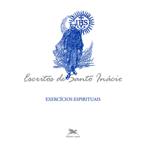 Exercícios Espirituais - Escritos de Santo Inácio