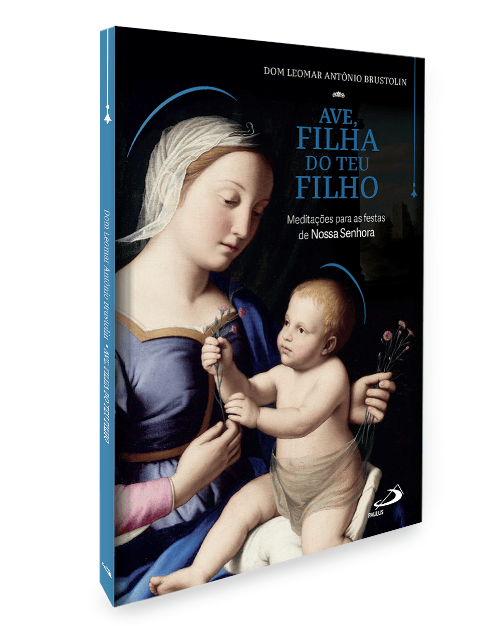 Ave Filha Do Teu Filho Meditações Para As Festas De Nossa Senhora Paulus Editora 