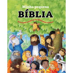 Minha Pequena Bíblia - Principais Narrativas da Bíblia para crianças