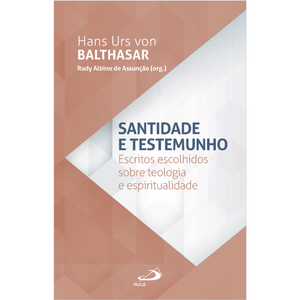 Santidade e Testemunho - Escritos  Escolhidos sobre e Espiritualidade