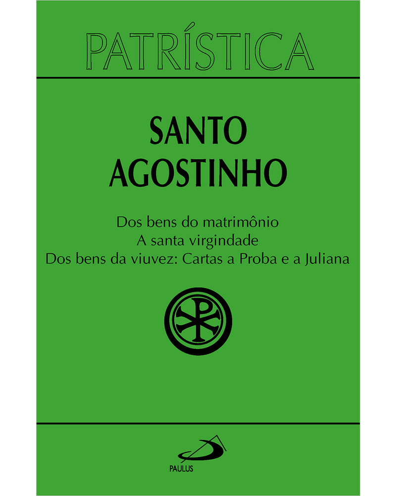 patristica-dos-bens-do-matrimonio-a-santa-virgindade-dos-bens-da-viuvez-cartas-a-proba-e-a-juliana-vol-16-Main