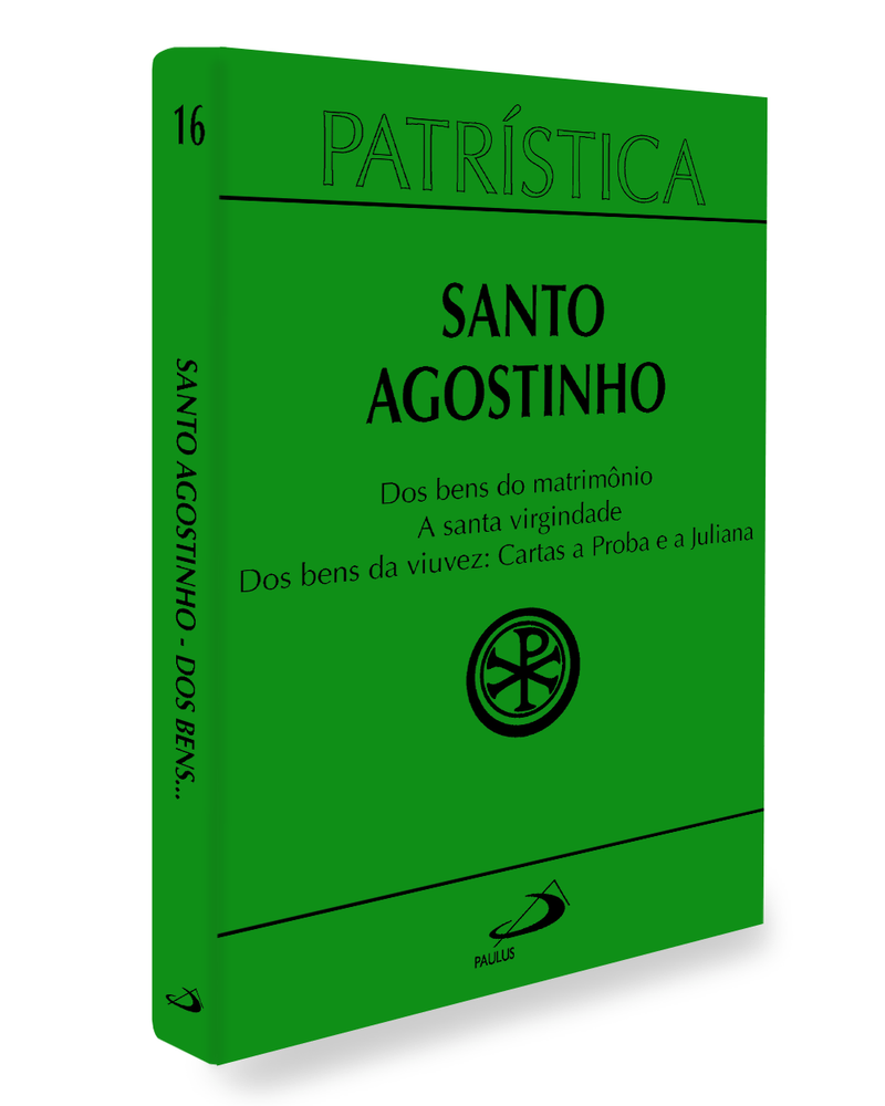 patristica-dos-bens-do-matrimonio-a-santa-virgindade-dos-bens-da-viuvez-cartas-a-proba-e-a-juliana-vol-16-Sec